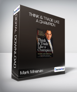 Mark Minervini - Think & Trade Like a Champion