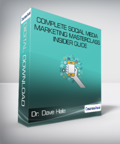 Dr. Dave Hale - Complete Social Media Marketing Masterclass - Insider Guide