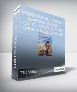 TTC Video - Professor Bill Worden - Learning Spanish II - How to Understand and Speak a New Language