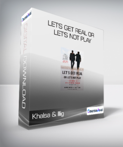 Khalsa & Illig - Let's Get Real or Let's Not Play