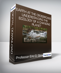 Professor Eric G. Strauss - Earth at the Crossroads - Understanding the Ecology of a Changing Planet