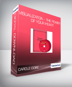 Carole Dore - Visualization - The Power of Your Heart