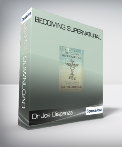 Dr Joe Dispenza - Becoming Supernatural