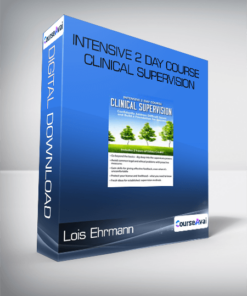 Lois Ehrmann - Intensive 2 Day Course: Clinical Supervision