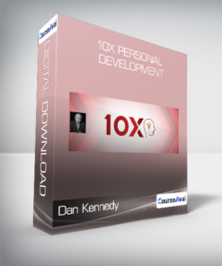Dan Kennedy - 10x Personal Development