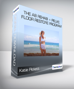 Katie Pickett - The Ab Rehab + Pelvic Floor Restore Program