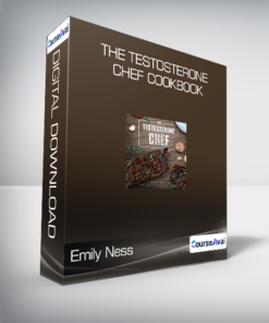 Emily Ness - The Testosterone Chef Cookbook