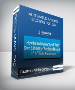 Duston McGroarty - Automated Affiliate Secrets 350 Day