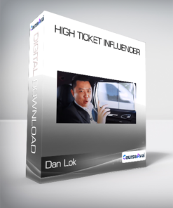 Dan Lok - High Ticket Influencer