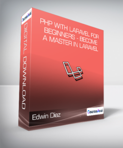 Edwin Diaz - PHP with Laravel for beginners - Become a Master in Laravel