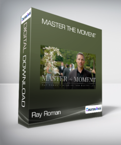 Ray Roman - Master the Moment