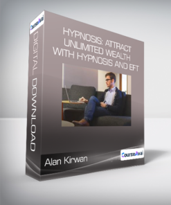 Alan Kirwan - Hypnosis: Attract Unlimited Wealth with Hypnosis and Eft