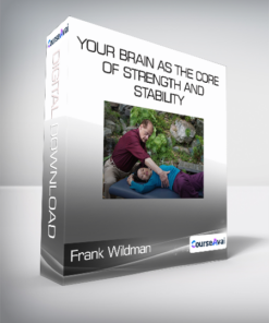 Frank Wildman - Your Brain As The Core Of Strength And Stability