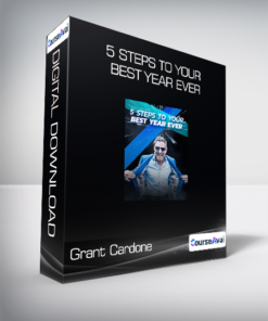 Grant Cardone - 5 Steps to Your Best Year Ever