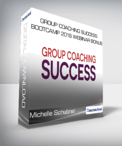 Group Coaching Success Bootcamp 2018 Webinar Bonus - Michelle Schubnel