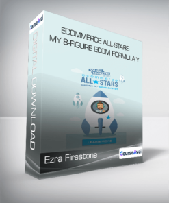 Ezra Firestone - eCommerce All-Stars - My 8-Figure Ecom Formula