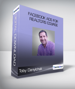 Toby Danylchuk - Facebook Ads For Realtors Course
