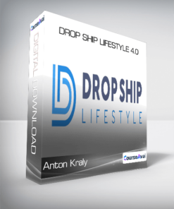 Anton Kraly - Drop Ship Lifestyle 4.0
