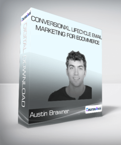 Austin Brawner - Conversionxl Lifecycle Email Marketing For Ecommerce