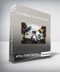 Jeffrey "BUNT" Bunting - EcomKingz: DNA Dropshipping