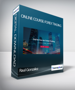 Raul Gonzalez - Online Course: Forex Trading