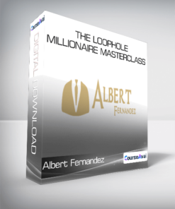 Albert Fernandez - The Loophole Millionaire Masterclass