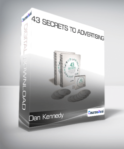 Dan Kennedy - 43 Secrets To Advertising