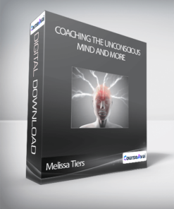 Melissa Tiers - Coaching The Unconscious Mind and More
