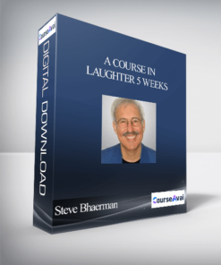 A Course in Laughter 5 Weeks With Steve Bhaerman (April 16 – May 14