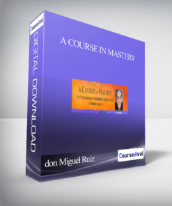 A Course in Mastery With don Miguel Ruiz and family