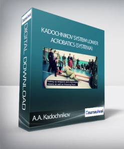 A.A. Kadochnikov - Kadochnikov System Lower Acrobatics (Systema)