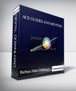 ACE Guides and Mentors With Barbara Marx Hubbard