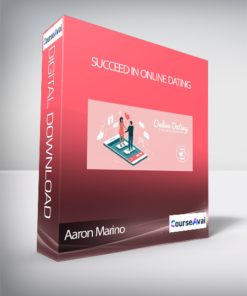 Aaron Marino - Succeed in Online Dating