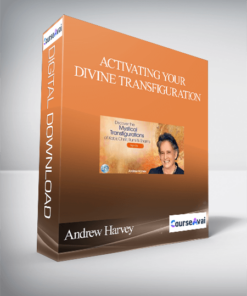 Activating Your Divine Transfiguration With Andrew Harvey