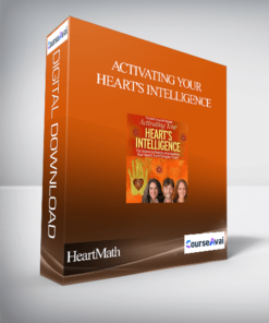 Activating Your Heart's Intelligence With HeartMath