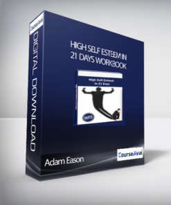Adam Eason - High Self Esteem In 21 Days Workbook