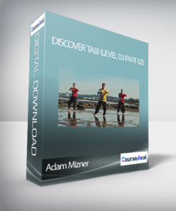 Adam Mizner - Discover Taiji (Level 03 Part 02)