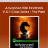Advanced Risk Reversals P.O.T Class Series - The Poor