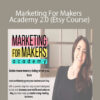 Alisa Rose – Marketing For Makers Academy 2.0 Etsy Course » Courses[GB]