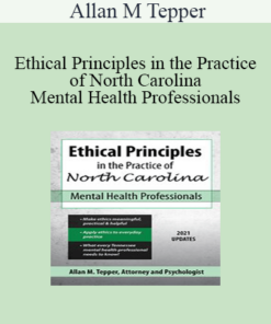 Allan M Tepper - Ethical Principles in the Practice of North Carolina Mental Health Professionals
