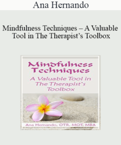 Ana Hernando - Mindfulness Techniques - A Valuable Tool in The Therapist’s Toolbox
