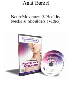 Anat Baniel - NeuroMovement® Healthy Necks & Shoulders (Video)