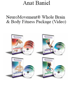 Anat Baniel - NeuroMovement® Whole Brain & Body Fitness Package (Video)