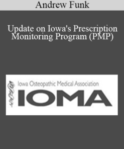Andrew Funk - Update on Iowa's Prescription Monitoring Program (PMP)