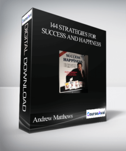 Andrew Matthews – 144 Strategies for Success and Happiness