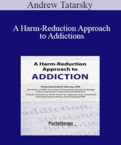 Andrew Tatarsky - A Harm-Reduction Approach to Addictions
