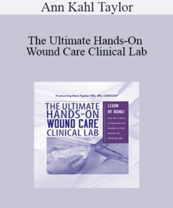 Joan Junkin - The Ultimate Hands-On Wound Care Clinical Lab