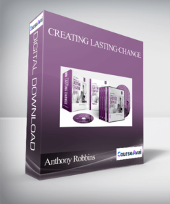 Anthony Robbins - Creating Lasting Change