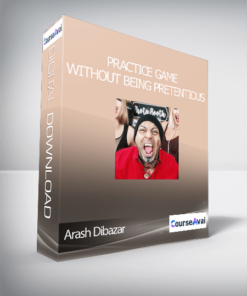 Arash Dibazar - Practice Game Without Being Pretentious