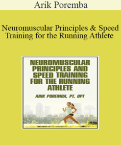 Arik Poremba - Neuromuscular Principles and Speed Training for the Running Athlete